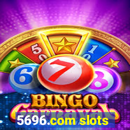 5696.com slots